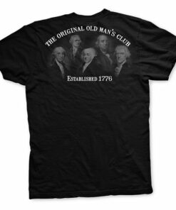 Old Mans Club Founding Fathers T Shirt 3