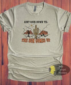 Ain’t Going Down Til The Sun Comes Up Country Music T-Shirt Ain’t Going Down Til The Sun Comes Up Country Music T-Shirt