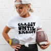 Classy Until Kickoff Football Retro Letters Funny Women’s T-Shirt