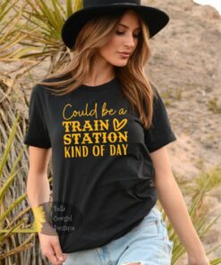 Could Be A Train Station Kind Of Day Yellowstone Women’s T-Shirt Could Be A Train Station Kind Of Day Yellowstone Women’s T-Shirt