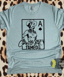 Cowgirls Can’t Be Tamed Western Ace T-Shirt Cowgirls Can’t Be Tamed Western Ace T-Shirt