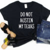 Do Not Austin My Texas Women’s T-Shirt