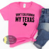 Don’t California My Texas Country Women’s T-Shirt