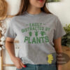 Easily Distracted By Plants Funny Gardening Women’s T-Shirt