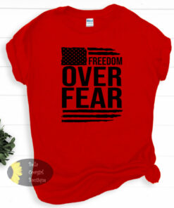 Freedom Over Fear Patriotic America Women’s T-Shirt Freedom Over Fear Patriotic America Women’s T-Shirt