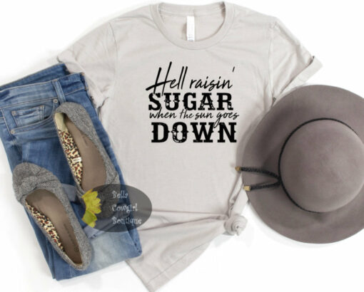 Hell Raisin’ Sugar When The Sun Goes Down Country Music T-Shirt