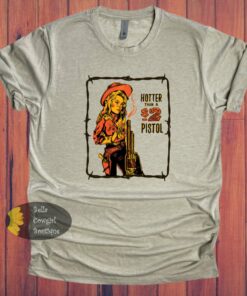 Hotter Than A $2 Pistol Vintage Cowgirl Western T-Shirt Hotter Than A $2 Pistol Vintage Cowgirl Western T-Shirt