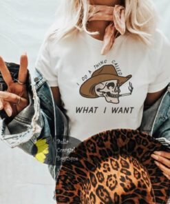 I Do This Thing Called What I Want Western Skull Country Music T-Shirt I Do This Thing Called What I Want Western Skull Country Music T-Shirt