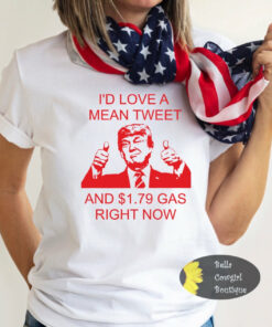 I’d Love A Mean Tweet Funny Trump Patriotic Women’s T-Shirt I’d Love A Mean Tweet Funny Trump Patriotic Women’s T-Shirt