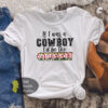 If I Was A Cowboy I’d Be The Queen Country Music T-Shirt