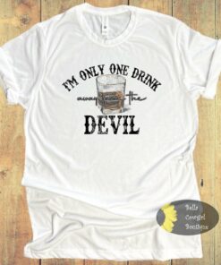 I’m Only One Drink Away From The Devil Country Music T-Shirt I’m Only One Drink Away From The Devil Country Music T-Shirt