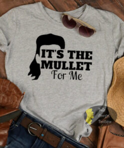 It’s The Mullet For Me Country Women’s T-Shirt It’s The Mullet For Me Country Women’s T-Shirt
