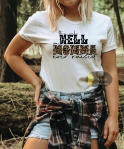 Leopard The Only Hell My Mama Ever Raised Country Western T-Shirt Leopard The Only Hell My Mama Ever Raised Country Western T-Shirt