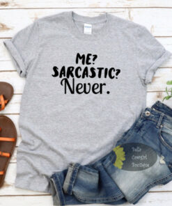Me Sarcastic Never Funny Women’s T-Shirt Me Sarcastic Never Funny Women’s T-Shirt