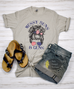Messy Bun And Guns Country Shooting Second Amendment T-Shirt Messy Bun And Guns Country Shooting Second Amendment T-Shirt