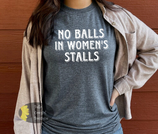 No Balls In Women’s Stalls Women’s T-Shirt