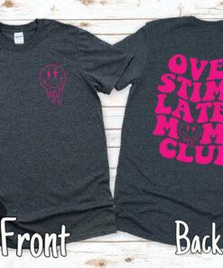 Overstimulated Moms Club Smiley Face Front And Back Women’s T-Shirt Overstimulated Moms Club Smiley Face Front And Back Women’s T-Shirt