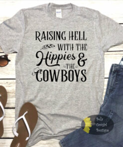 Raising Hell With The Hippies And The Cowboys Country Music Women’s T-Shirt Raising Hell With The Hippies And The Cowboys Country Music Women’s T-Shirt