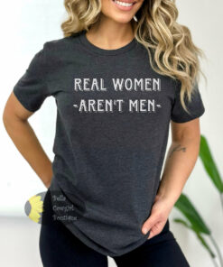Real Women Aren’t Men Patriotic Women’s T-Shirt Real Women Aren’t Men Patriotic Women’s T-Shirt