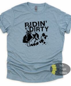 Ridin’ Dirty Rodeo Western Bronc Riding T-Shirt Ridin’ Dirty Rodeo Western Bronc Riding T-Shirt