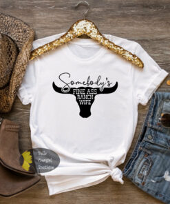Somebody’s Fine Ass Ranch Wife Steer Western Women’s T-Shirt Somebody’s Fine Ass Ranch Wife Steer Western Women’s T-Shirt