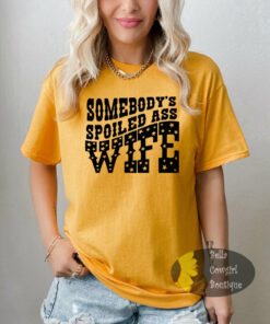 Somebody’s Spoiled Ass Wife Funny T-Shirt Somebody’s Spoiled Ass Wife Funny T-Shirt