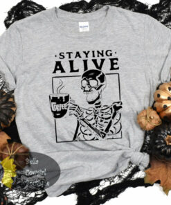 Staying Alive Coffee Skeleton Funny Halloween Women’s T-Shirt Staying Alive Coffee Skeleton Funny Halloween Women’s T-Shirt