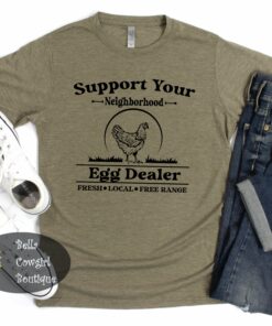 Support Your Local Egg Dealer Country Funny Chicken Lover T-Shirt Support Your Local Egg Dealer Country Funny Chicken Lover T-Shirt