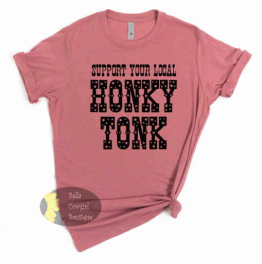 Support Your Local Honky Tonk Country Western T-Shirt