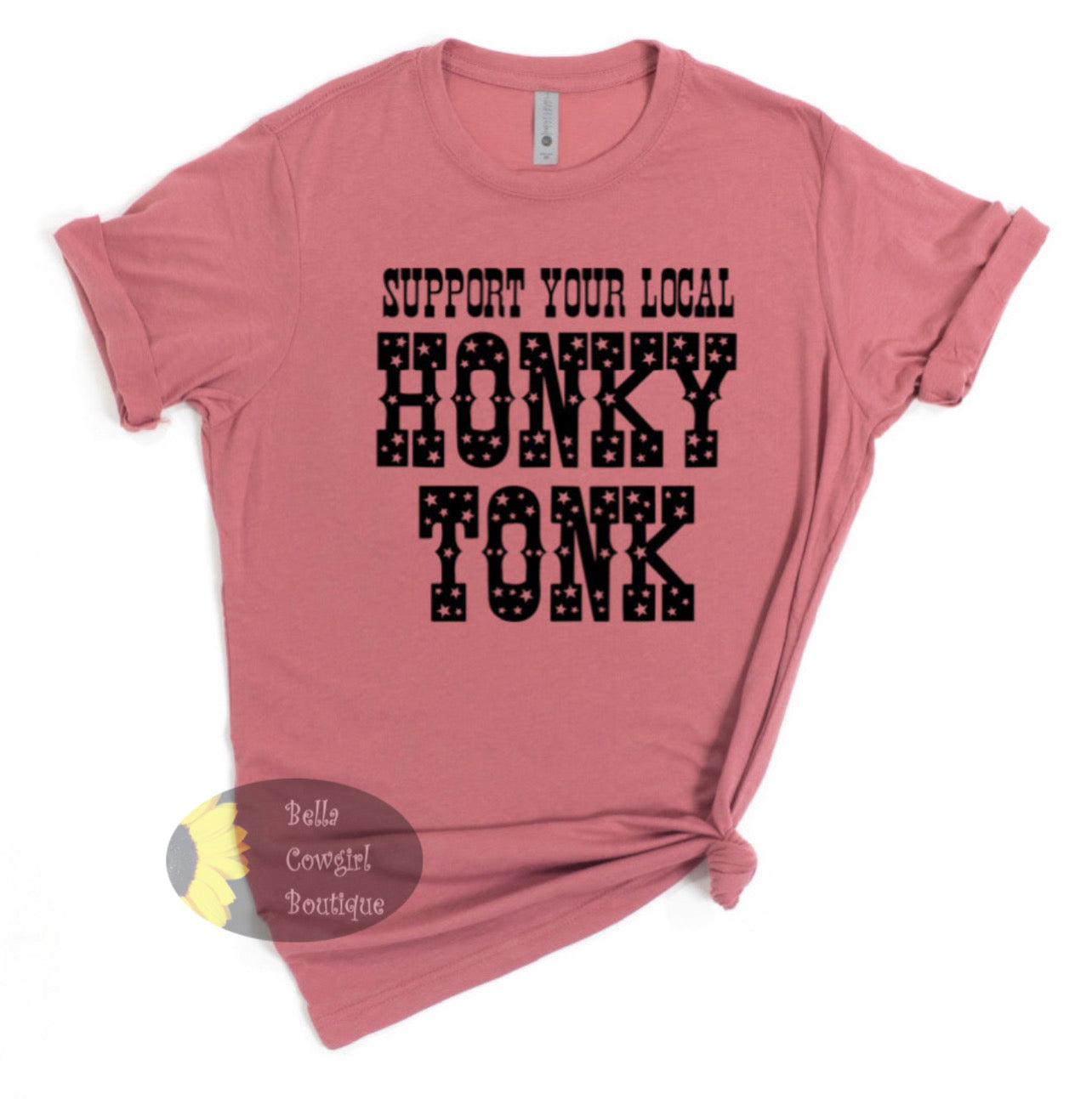 Support Your Local Honky Tonk Country Western T-Shirt Support Your Local Honky Tonk Country Western T-Shirt