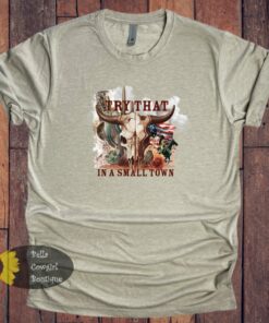 Try That In A Small Town Country Music T-Shirt Try That In A Small Town Country Music T-Shirt
