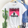 Two Things I Don’t Chase Cowboys And Tequila Western T-Shirt