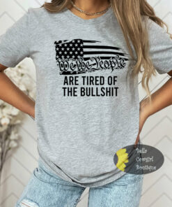 We The People Are Tired Of The Bull Patriotic Women’s T-Shirt We The People Are Tired Of The Bull Patriotic Women’s T-Shirt