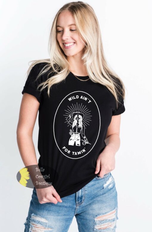 Wild Ain’t For Tamin’ Cowgirl Western Women’s T-Shirt