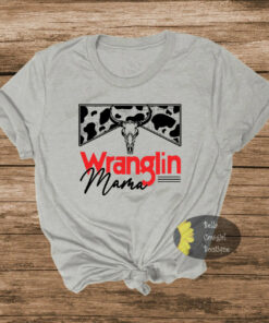 Wranglin Mama Steer Skull Western Rodeo T-Shirt Wranglin Mama Steer Skull Western Rodeo T-Shirt
