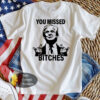 You Missed Patriotic Trump Maga T-Shirt
