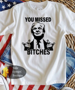 You Missed Patriotic Trump Maga T-Shirt You Missed Patriotic Trump Maga T-Shirt