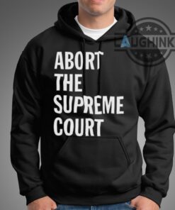 Abort The Supreme Court Shirt Hayley Williams