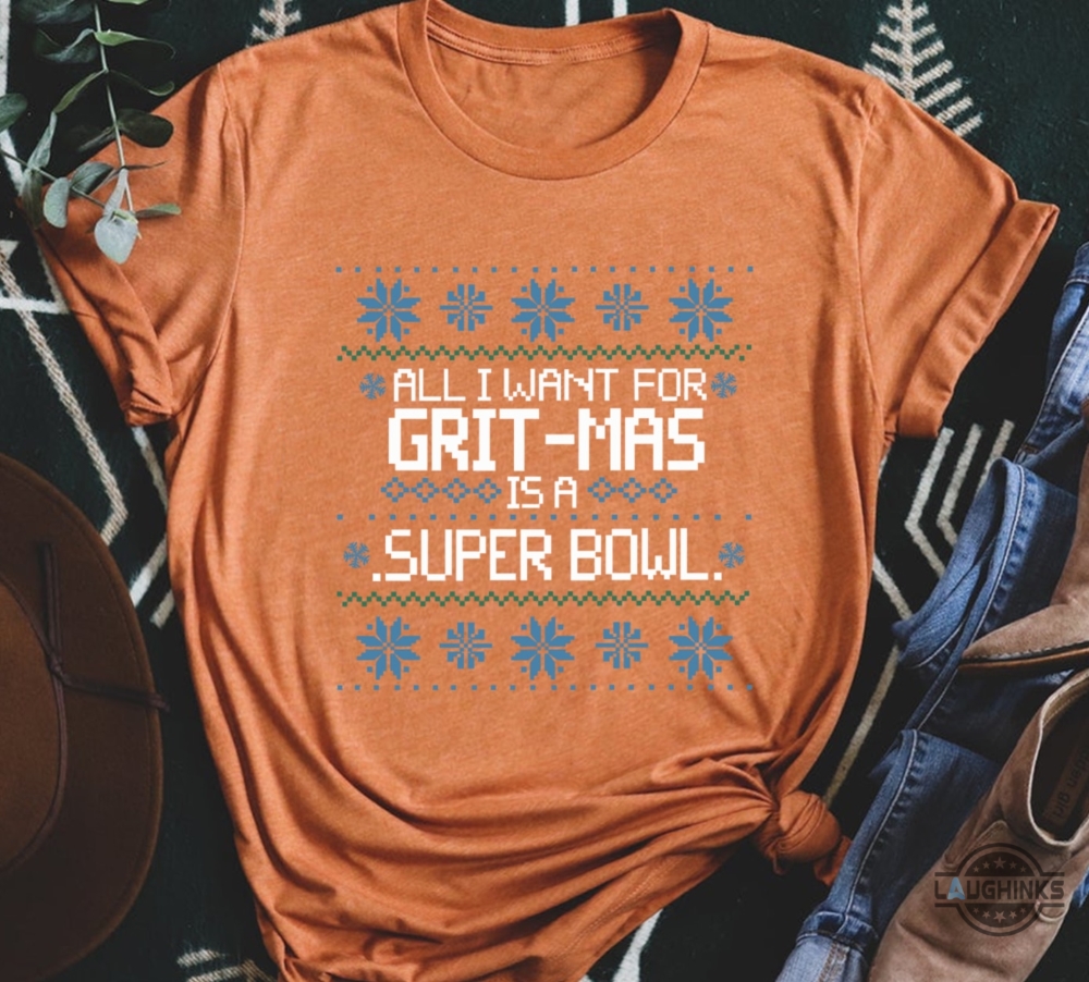 All I Want For Grit Mas Is A Super Bowl Shirt Gritmas 313 Nfl Detroit Lions Football Shirt All I Want For Grit Mas Is A Super Bowl Shirt Gritmas 313 Nfl Detroit Lions Football Shirt
