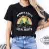 Always A Slut For Equal Rights Feminism T Shirt Sweatshirt Hoodie Lgbtq Rainbow Frog And Toad Pride Tshirt