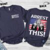 Arrest This Trump 2024 T Shirt Sweatshirt Hoodie