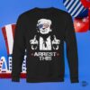 Arrest This Trump Shirt 2024