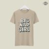 Big Nap Girl Sweatshirt Hoodie Tshirt Long Sleeve Short Sleeve Shirts Adults Womens Mens Boys Girls Kids Near Me Funny Nap Girl T Shirt Sale Nap Queen Shirt