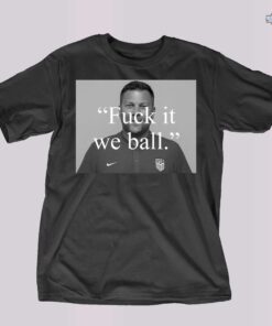 Bj Callaghan Fuck It We Ball T Shirt Hoodie Sweatshirt Mens Womens Kids Usmnt Shirt Usa Soccer Shirts