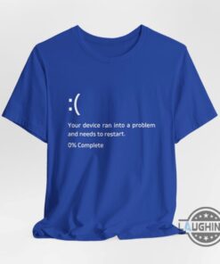 Blue Screen Error Microsoft Windows Shirt Your Device Ran Into A Problem And Needs To Restart Zero Percent Complete Shirts Blue Screen Error Microsoft Windows Shirt Your Device Ran Into A Problem And Needs To Restart Zero Percent Complete Shirts