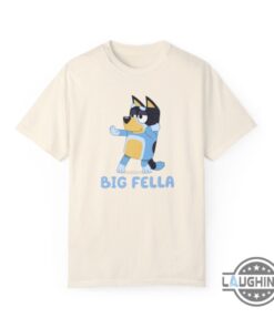 Bluey Big Fella Shirt Funny Disney Cartoon Fathers Day Gift For Dads Bluey Big Fella Shirt Funny Disney Cartoon Fathers Day Gift For Dads