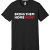 Bring Them Home Now Shirt Sweatshirt Hoodie Bring Hersh Home Isreal Vs Palestine Tshirt