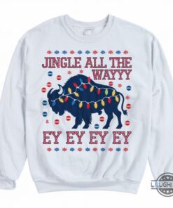 Buffalo Bills Christmas Shirt Jingle All The Wayyyy Ey Ey Ey Tee Buffalo Bills Christmas Shirt Jingle All The Wayyyy Ey Ey Ey Tee