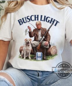 Busch Light Donald Trump Shirt Beer Hunting Graphic Tee Gift For Hunters Busch Light Donald Trump Shirt Beer Hunting Graphic Tee Gift For Hunters