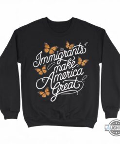 Butterfly Immigrants Make America Great Shirt